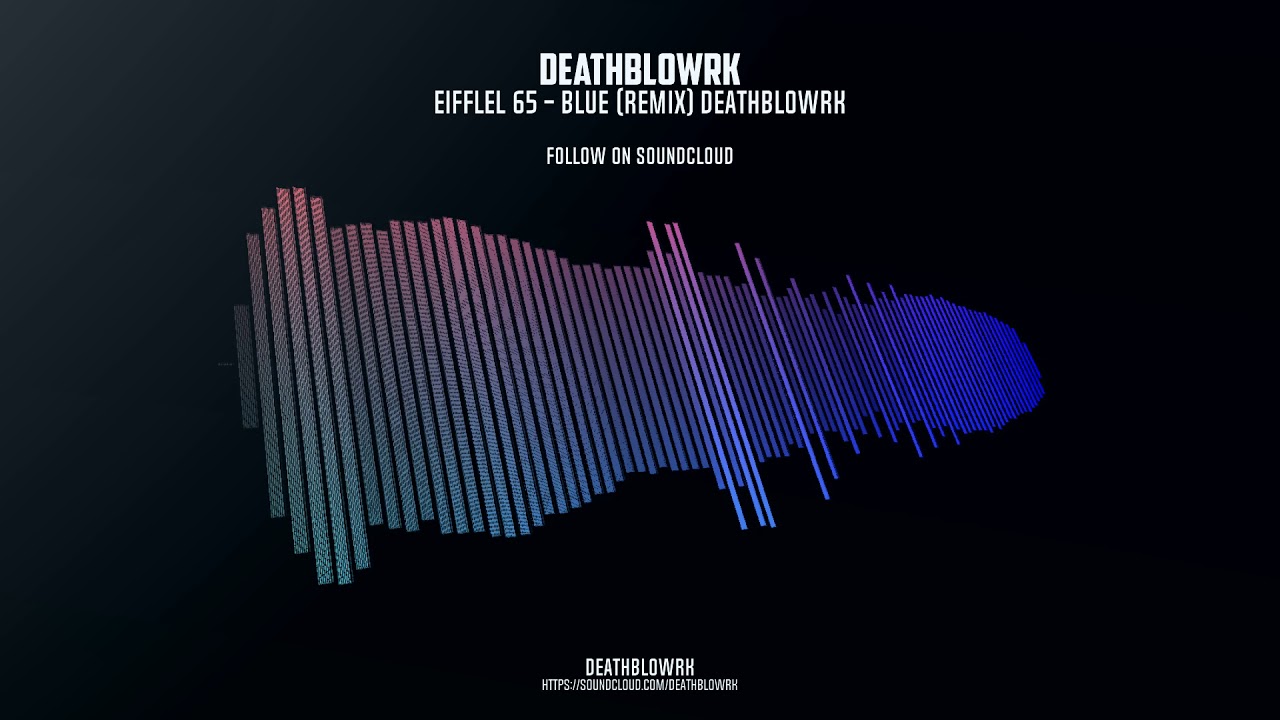 Eiffel 65 | Blue (REMIX) DeathblowRK