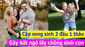 Cặp song sinh 2 đầu 1 thân lấy chồng Mỹ đẹp trai, gây bất ngờ với thông tin mang thai sinh con