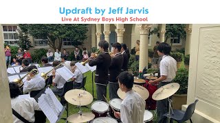 Updraft by Jeff Jarvis - Live At Sydney Boys High School
