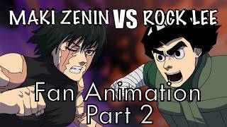 Maki Zenin vs Rock Lee Part 2 (fan animation)