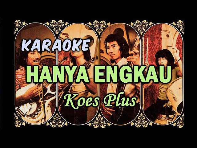 Kr HANYA ENGKAU _ Koes Plus | KARAOKE class=