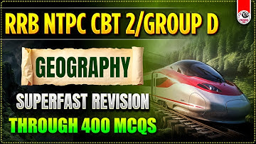 TOP 400 GEOGRAPHY QUESTIONS FOR RRB NTPC CBT -2 / GROUP D  2025 |  PARMAR SSC