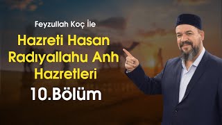 Asr-ı Saadet'in Gülleri 10. Bölüm Feyzullah Koç 