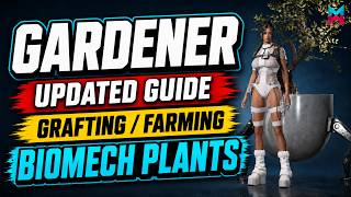 🌱Gardener Class Guide: Grafting, Farming, Biomechanical Plants &amp; Parts | Once Human Best Class