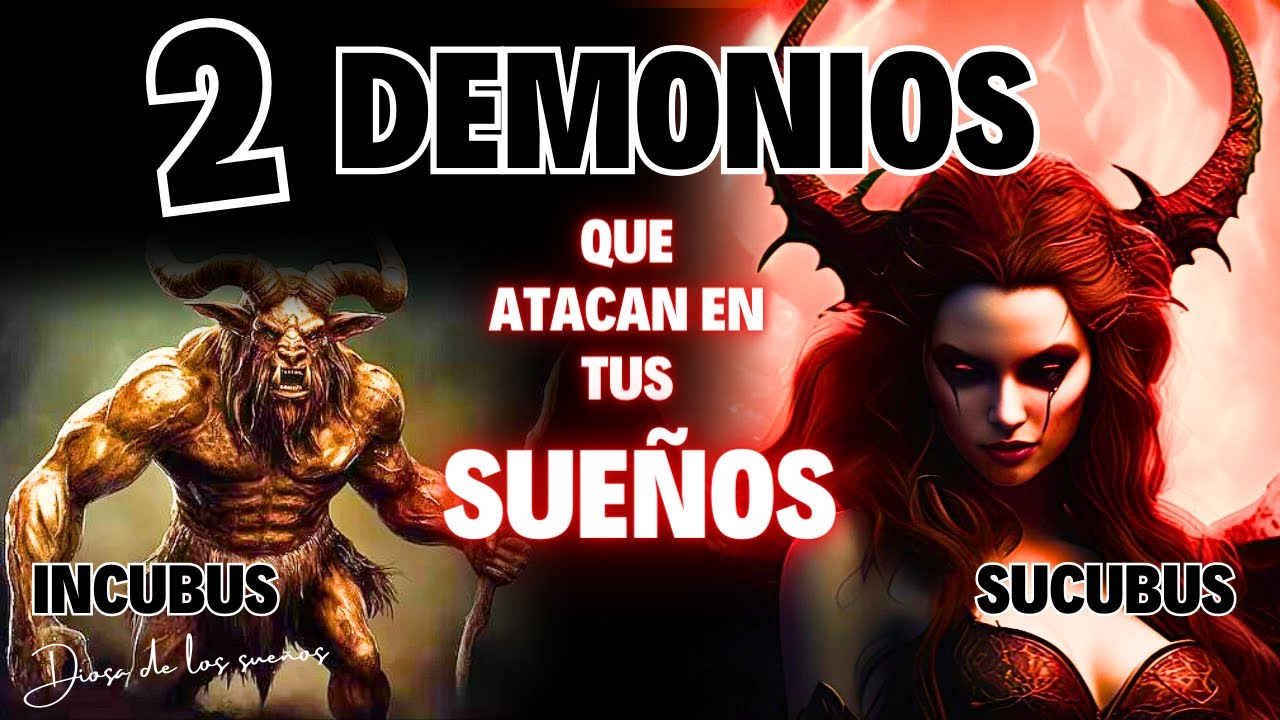 😈 SEGUN LA BIBLIA son 2 DEMONIOS QUE ATACAN EN LOS SUEÑOS INCUBUS y ...