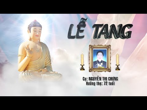 Video Lễ Tang Cụ: Nguyễn Thị Chưng - Hưởng Thọ 72 tuổi - youtube