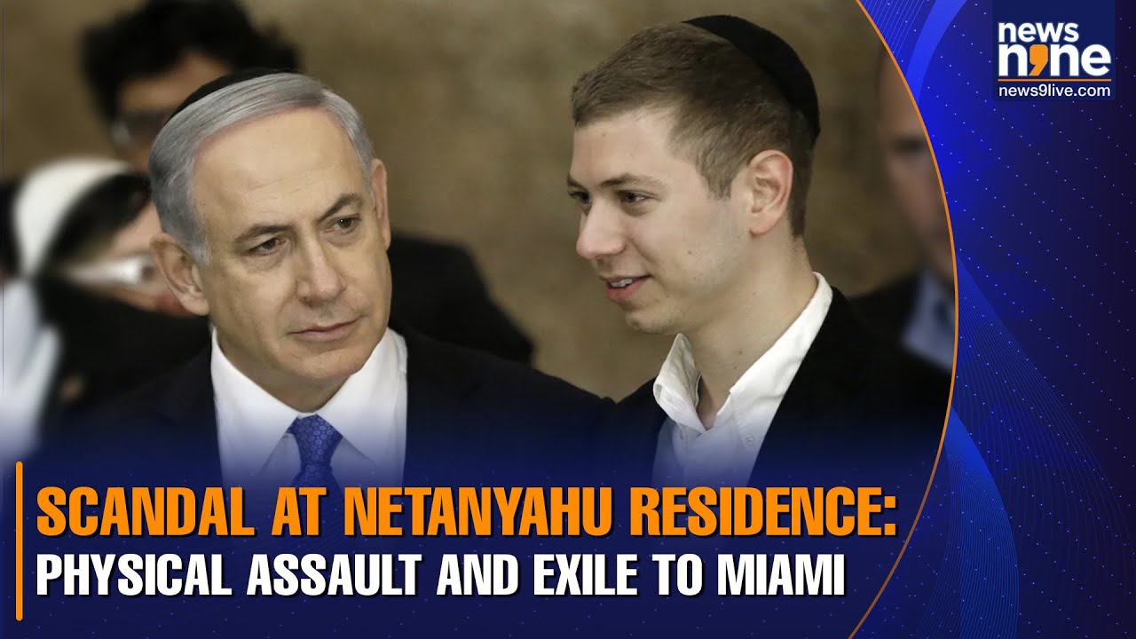 Netanyahu assaulted by son in violent confrontation, ex-bodyguard reveals