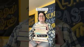 TOP TEN QUEER BOOKS I ALWAYS RECOMMEND #booktube #lgbtqreads