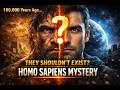 The Terrifying Truth Behind Our Species' Rise