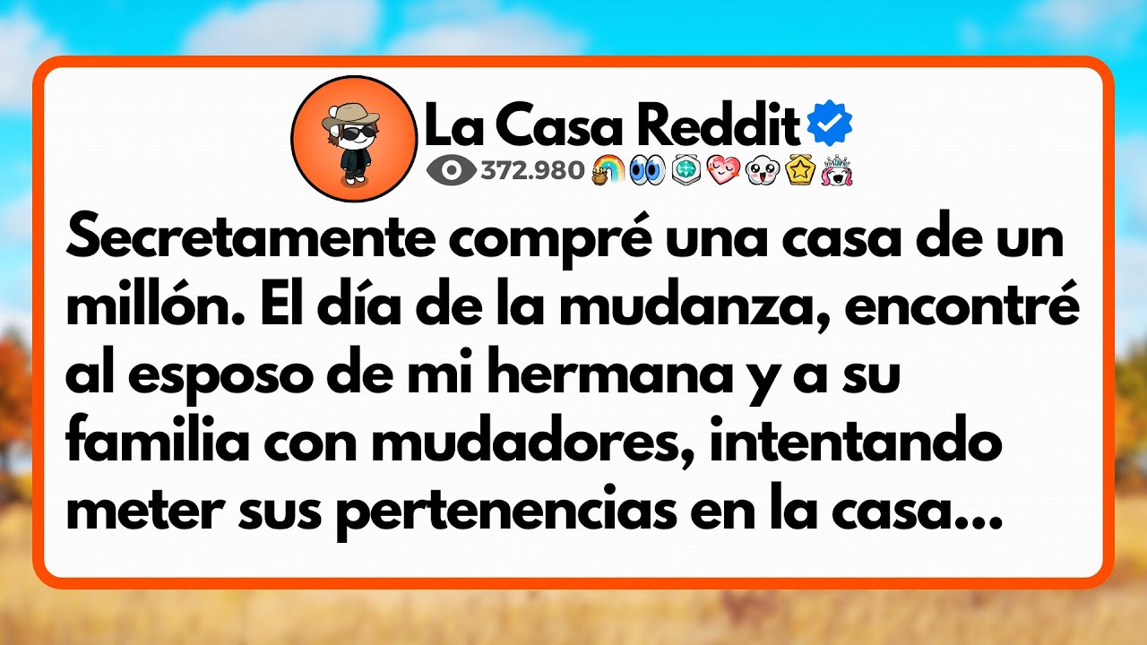 Secretamente compré una casa de un millón. El día de la mudanza, encontré al esposo de mi hermana...
