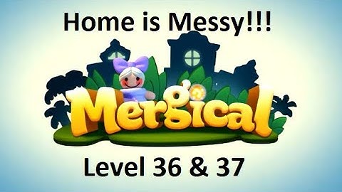 Mergical - Level 36 & 37 - Organizing my Home Like Marie Kondo =) Merge Dragons