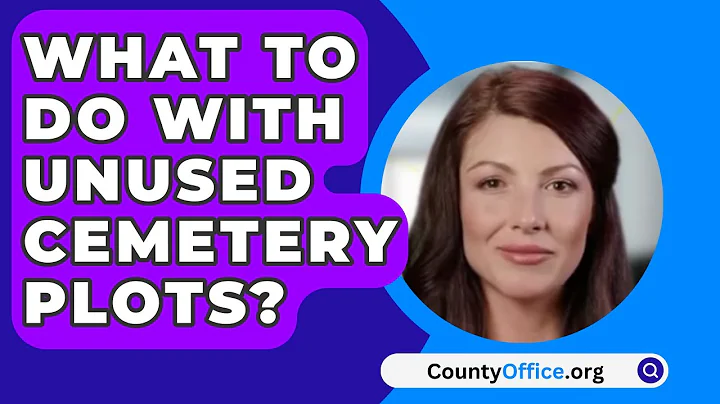 What To Do With Unused Cemetery Plots? - CountyOffice.org