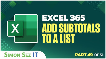 Excel 365 for Beginners: Apply Subtotals in Excel Lists (49 of 51)