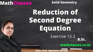 Reduction of Second Degree Exercise || Second Degree Exercise || Solid Geometry bsc 1st year || 13.3