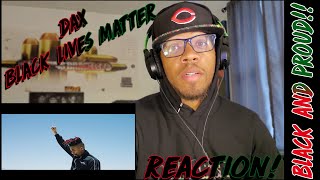 ✊🏾YOU GOTTA FEEL THIS!!✊🏾 | Dax - BLACK LIVES MATTER (Official Music Video) | REACTION!!