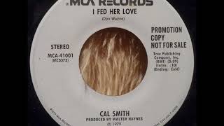 Cal Smith I Fed Her Love