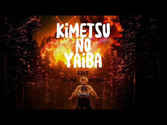 Demon Slayer edit || Kesha - Blow || KNY