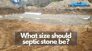 What Size Should Septic Stone Be? | #AskThePumperdude