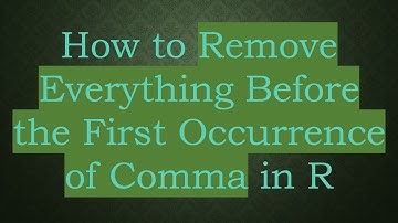 How to Remove Everything Before the First Occurrence of Comma in R