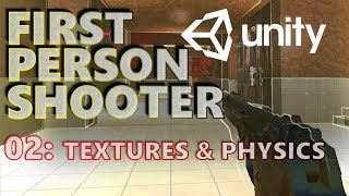 How To Make An FPS - Unity Tutorials - Part 002 - Textures & Physics