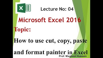 Lecture  4 Excel 2016   How to use cut, copy, paste and format painter Urdu and Hindi