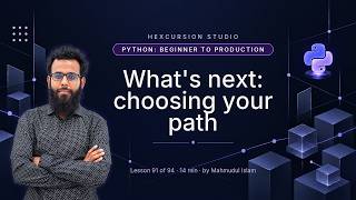 What's next: choosing your path | Python Beginner to Production 91/94
