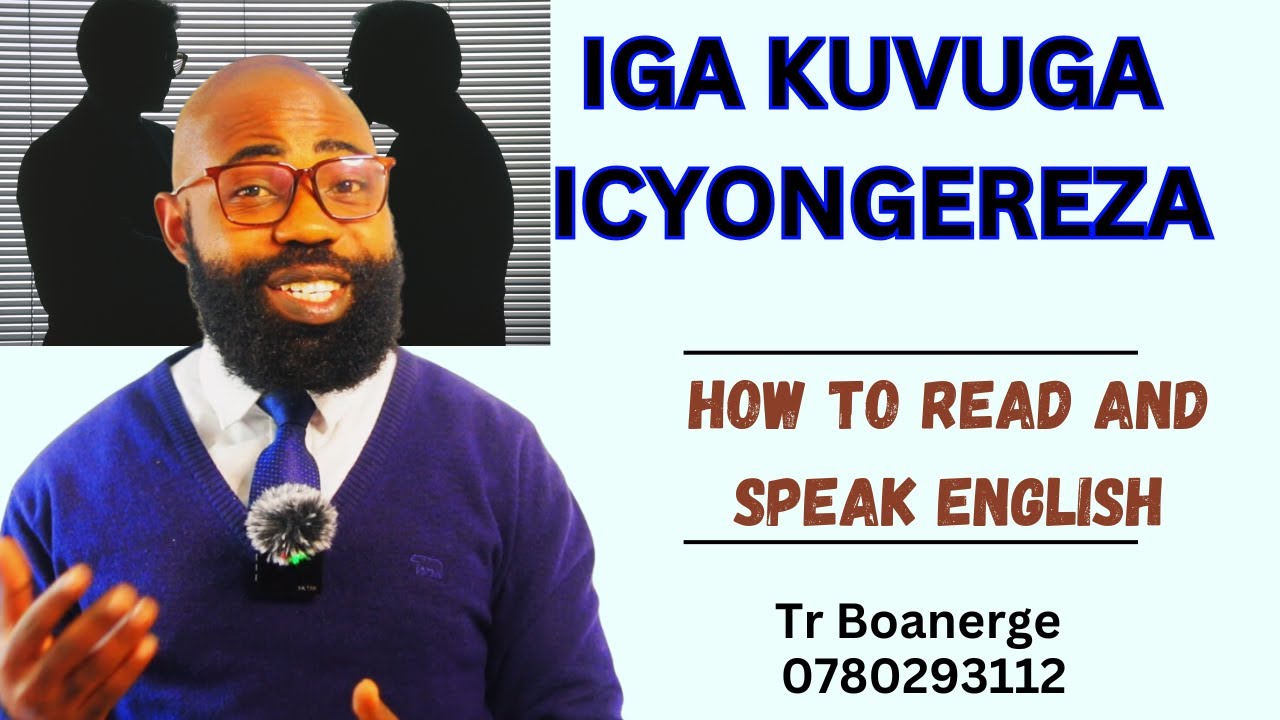 LESSON27: NGAYA AMATEGEKO AFASHA KUVUGA ICYONGEREZA NO GUSOMA ICYONGEREZA