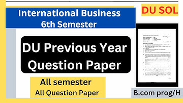 International Business  || Previous Question paper || 6th semester || B.Com P/(Hons) || DU Sol ||