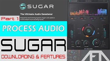 Process.Audio (SUGAR) "Downloading and Features" (Part 1)