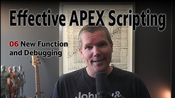 06 Effective APEX Scripting: New Function and Debugging