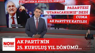 Pazartesi “Utanacaksınız” Dedi Cuma Ak Parti’ye Katıldı... 14 Ağustos 2026 Now Ana Haber