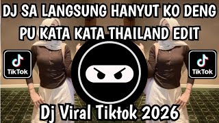 DJ SA LANGSUNG HANYUT KO DENG PU KATA KATA | DJ TERNYATA ABU ABU FULL BASS YG KALIAN CARI