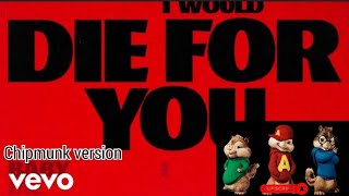 the weekend and ariana grande - die for you (remix) ( chipmunk version)