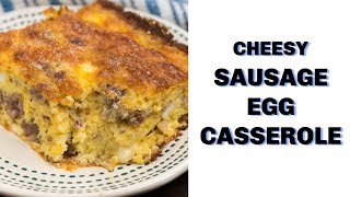 SAUSAGE EGG CASSEROLE RECIPE - easy cheesy and delicious!