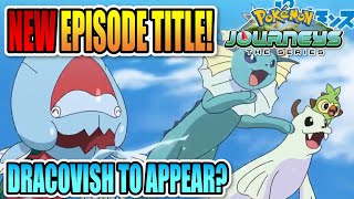 DRACOVISH EPISODE?! WATER OBSTACLE COURSE! Pokémon Journeys New Episode Title