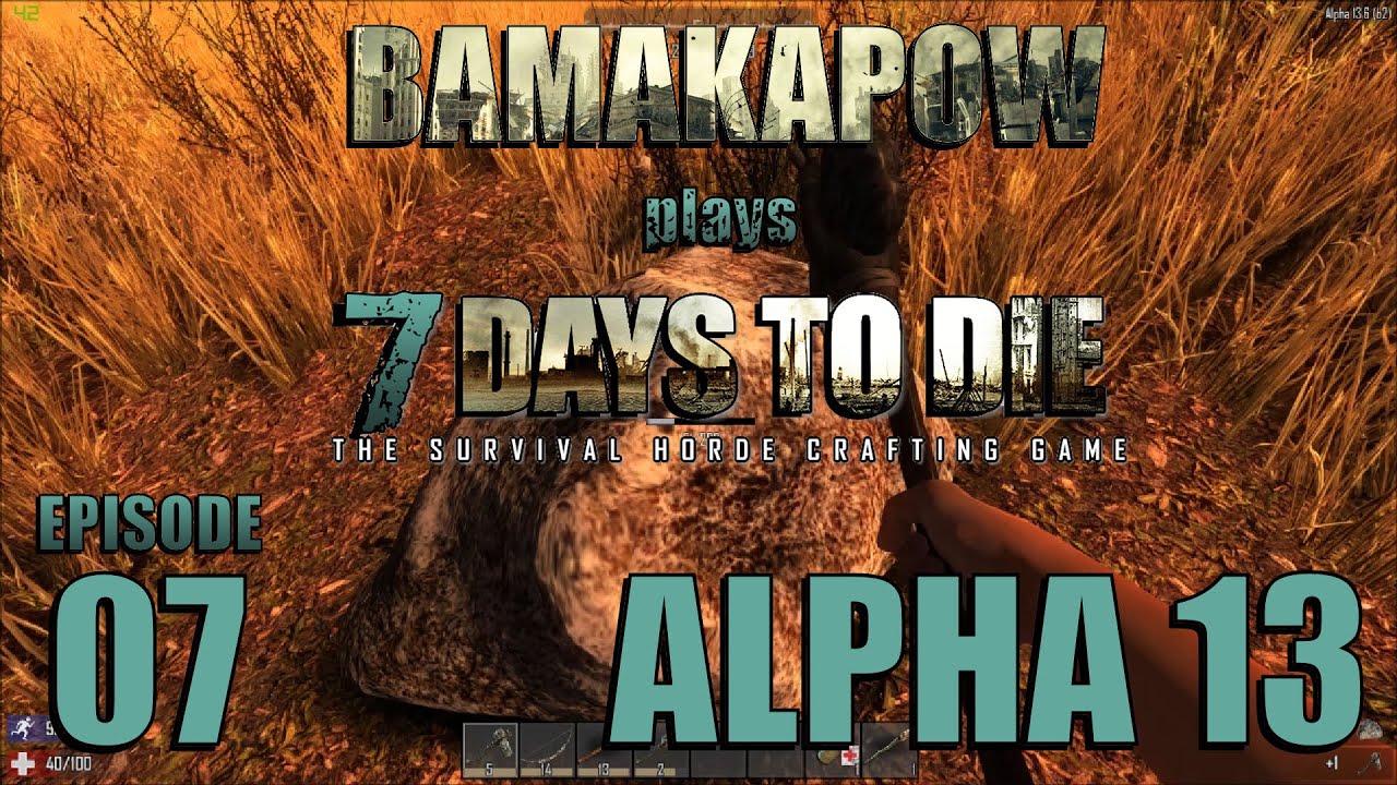 7 Days to Die - Alpha 13 - Ep 07: Resources