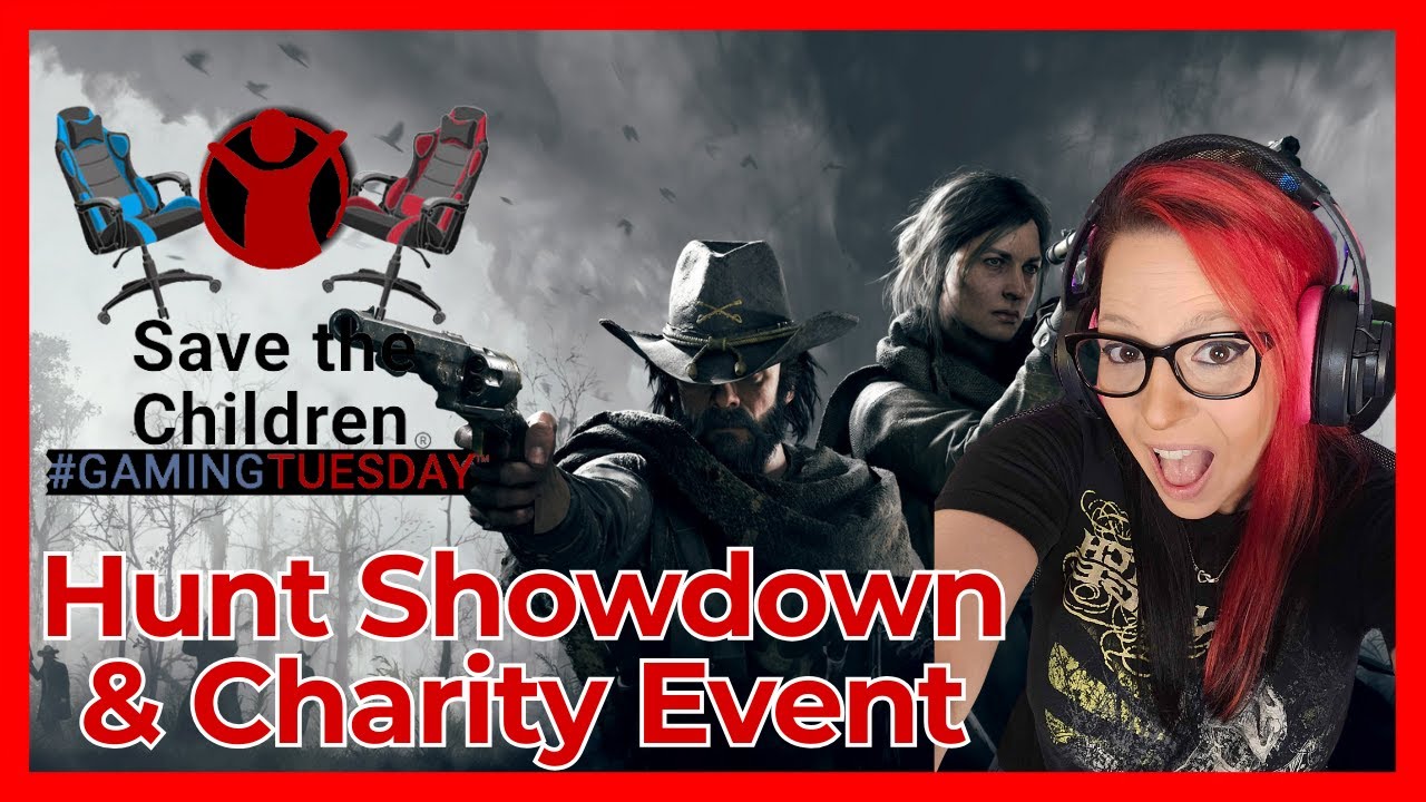 Gaming for Good! Hunt: Showdown Stream for Save the Children on 