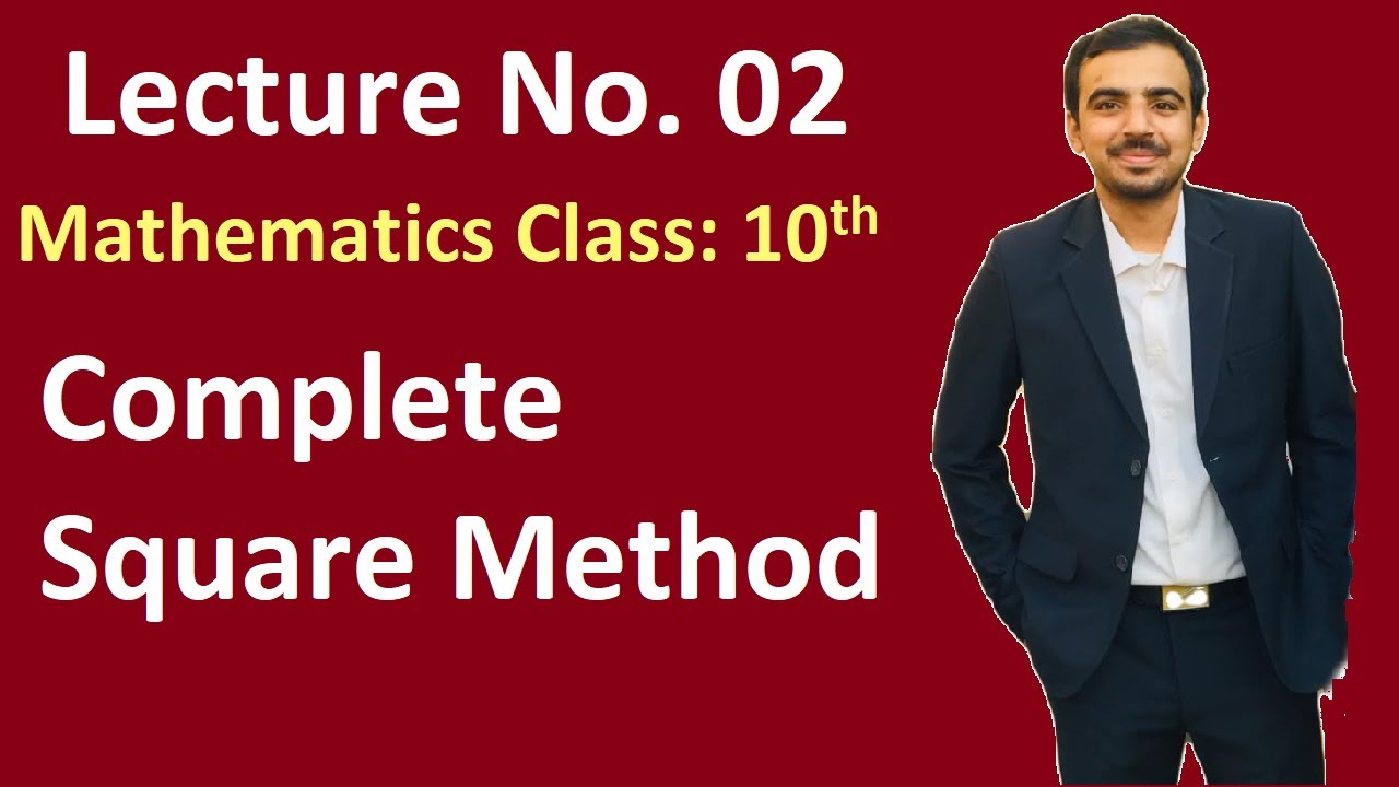 Complete Square Method Class 10 - YouTube
