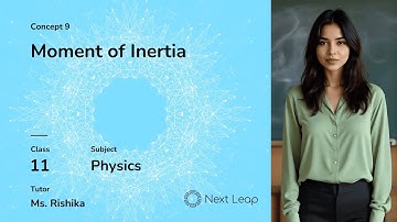 Moment of Inertia | Class 11 Physics | System Of Particles And Rotational Motion