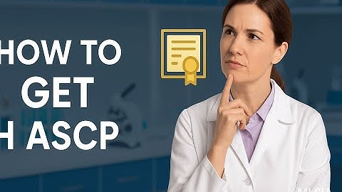 How to Get H ASCP Certification: Your Step-by-Step Guide