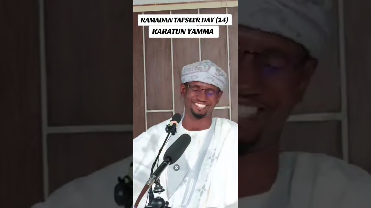 Full Ramadan Tafsir Day 14 karatun yamma Sheikh Ahmad Tijjani Guruntum