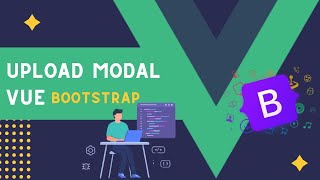 Vue.js Image Upload Modal with Editing (BootstrapVue)