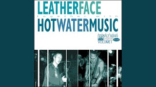 Video thumbnail of "Leatherface - Wax Lyrical"