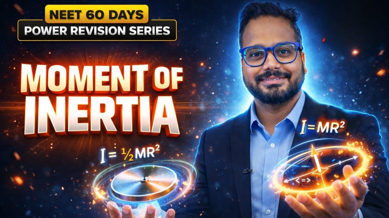 NEET 60 Days | Moment of Inertia | Physics Rapid Revision | AA Sir