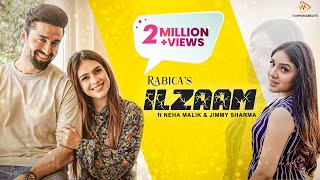 ILZAAM   Full Song | Rabica Wadhawan | Neha Malik | Jimmy Sharma | New Punjabi Song 2021