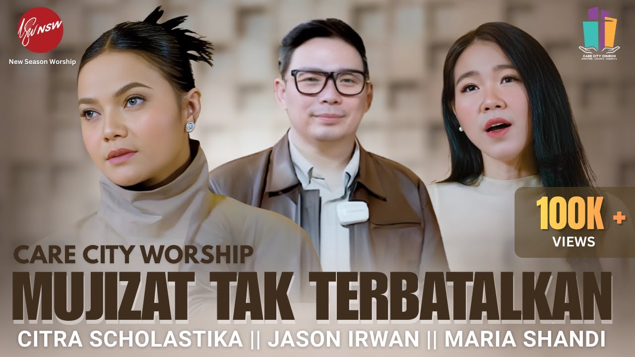 MUJIZAT TAK TERBATALKAN - CARE CITY WORSHIP | CITRA SCHOLASTIKA | MARIA SHANDI | JASON IRWAN