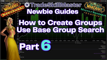 How to Create TradeSkillMaster Groups | Beginner Guide Classic & Retail WoW Part 6