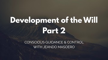 CGC #115:  Development of the Will (part 2)  – Initial Alexander Technique