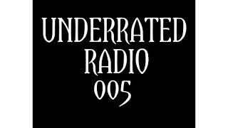 Underrated Radio 005