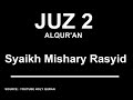 VIDEO ALQUR'AN JUZ 2 MUROTTAL SYAIKH MISHARY RASYID